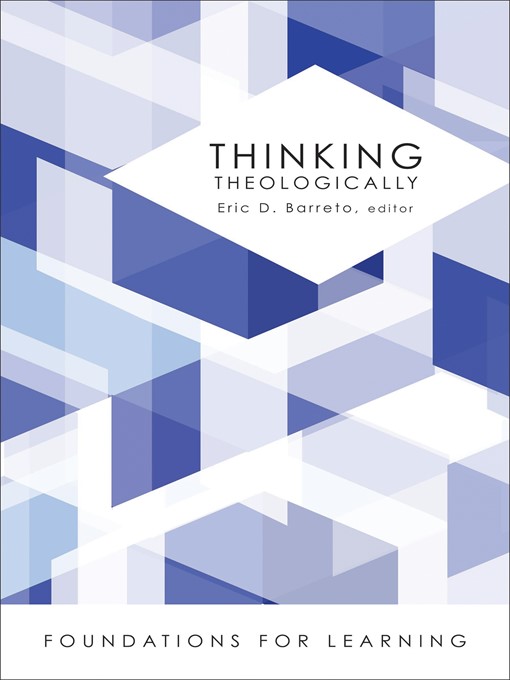 Title details for Thinking Theologically by Eric D. Barreto - Available